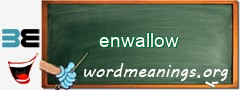 WordMeaning blackboard for enwallow